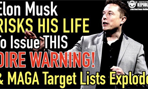 Elon Musk Risks His Life To Issue This DIRE WARNING  & MAGA Target Lists Explode! 